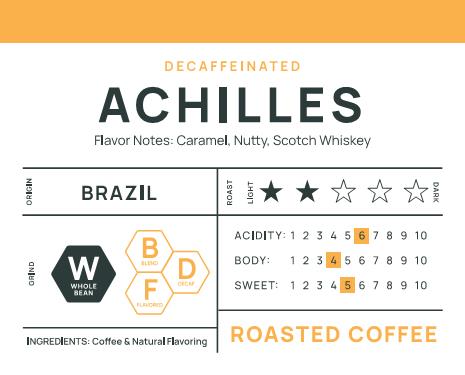 ACHILLES Decaf flavored Brazilian coffee with caramel, nutty, and scotch‑whiskey flavor notes.